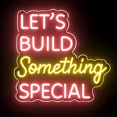 Let's Build Something Special Neon Sign