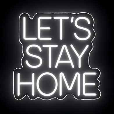 Let's Stay Home Neon Sign