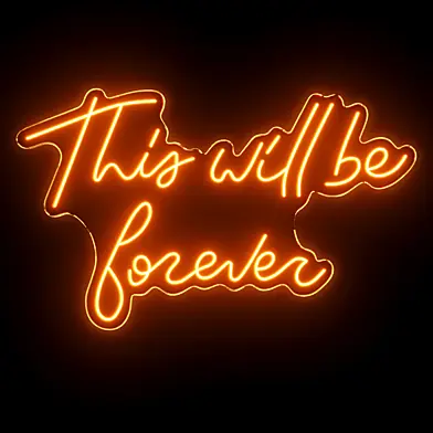 This Will Be Forever Neon Sign