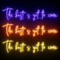 The Best Is Yet To Come Neon Sign - Неон - 3D модель
